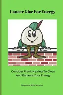 Cancer Glue for Energy