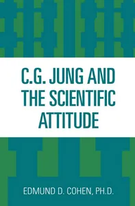 C.G. Jung and the Scientific Attitude