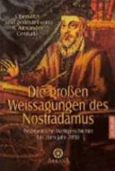 Die großen Weissagungen des Nostradamus