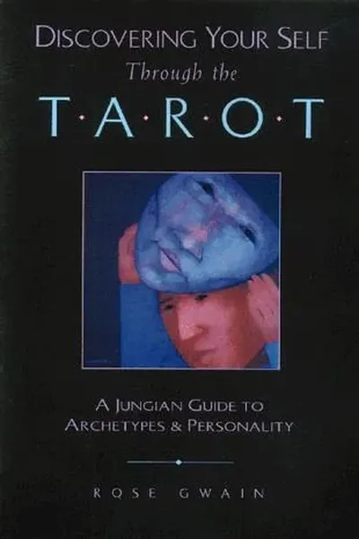Discovering Your Self Through the Tarot