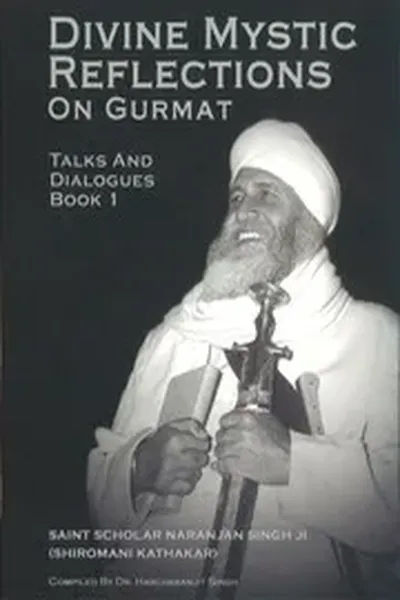 Divine Mystic Reflections On Gurmat - Book 1
