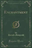 Enchantment (Classic Reprint)