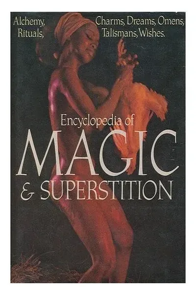 Encyclopedia of magic and superstition