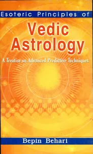 Esoteric Principles of Vedic Astrology