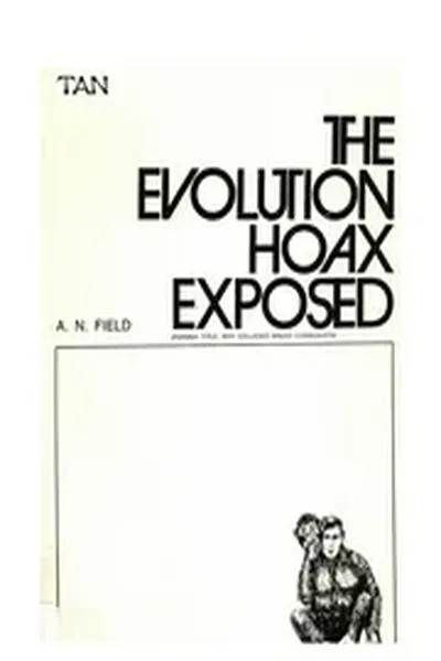 Evolution Hoax Exposed A. N. Field 1941 nwo illuminati freemasons