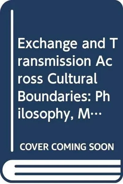 Exchange and transmission across cultural boundaries