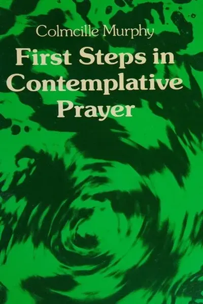 First steps in contemplative prayer