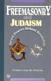Freemasonry And Judaism Secret Powers Behind Revolution Vicomte De Poncins nwo illuminati freemasons