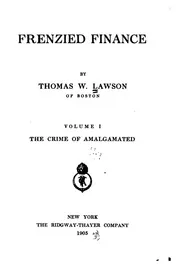 Frenzied Finance 1906 Lawson nwo illuminati freemasons