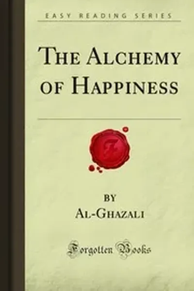GHAZALI The Alchemy of Happiness