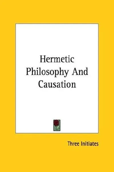 Hermetic Philosophy And Causation