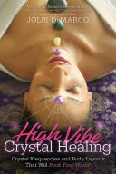 High-Vibe Crystal Healing