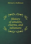 History of amulets, charms, and talismans