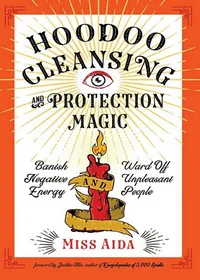 Hoodoo Cleansing and Protection Magic