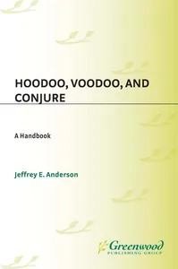Hoodoo, Voodoo, and Conjure
