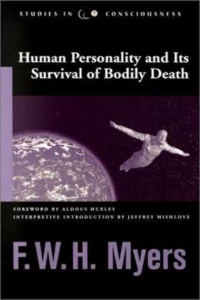 Human personality and its survival of bodily death