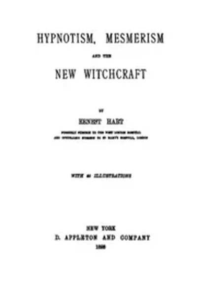 Hypnotism, Mesmerism and the New Witchcraft