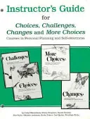 Instructor's Guide for Choices, Challenges, Changes, and More Choices