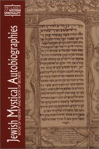 Jewish mystical autobiographies : Book of visions and Book of secrets