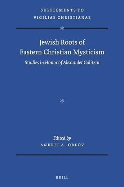Jewish Roots of Eastern Christian Mysticism