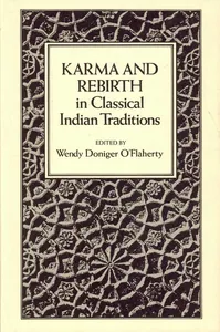Karma and Rebirth in Classical Indian Traditions
