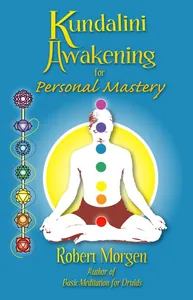 Kundalini Awakening for Personal Mastery
