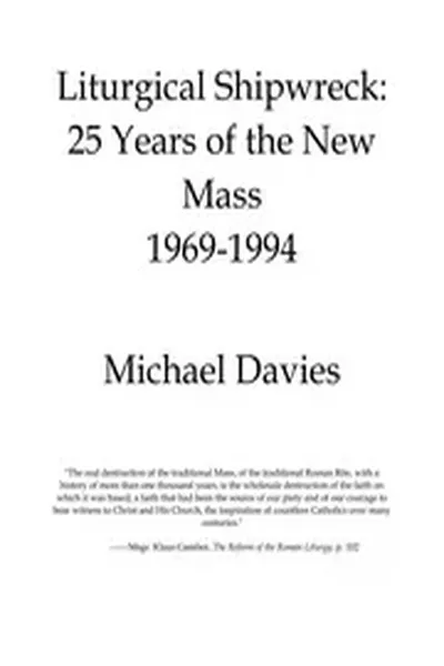 Liturgical Shipwreck New Mass Michael Davies nwo illuminati freemasons