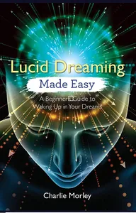 Lucid Dreaming Made Easy