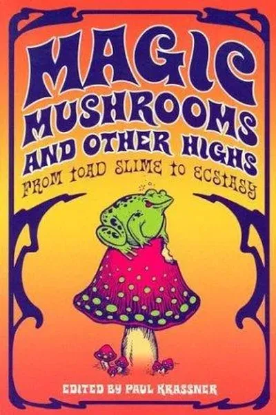 Magic Mushrooms and Other Highs