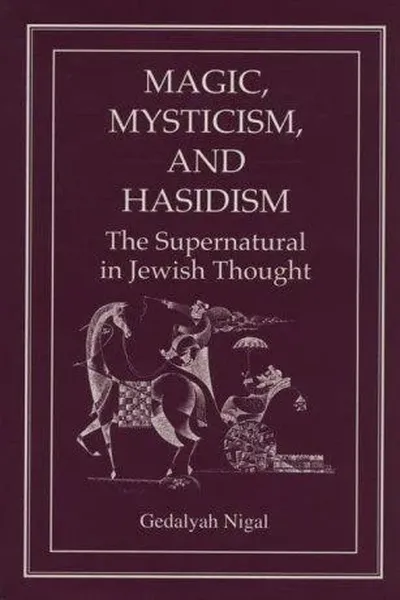 Magic, mysticism, and Hasidism