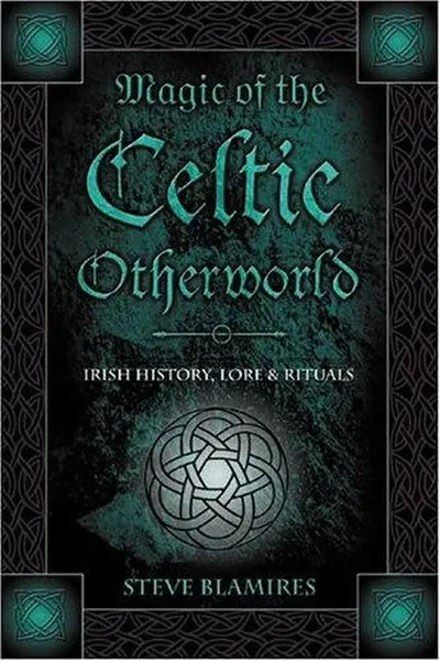 Magic Of The Celtic Otherworld