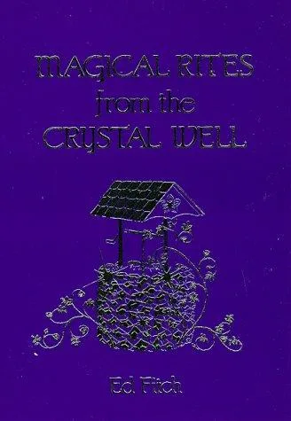Magical Rites From The Crystal Well (Llewellyn's Practical Magick)