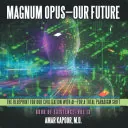 Magnum Opus—Our Future