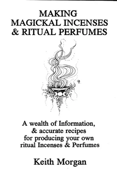 Making Magickal Incenses & Ritual Perfumes