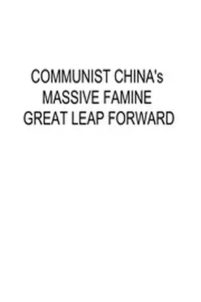Maos Chinese Communists Famine Great Leap Forward nwo illuminati freemasons