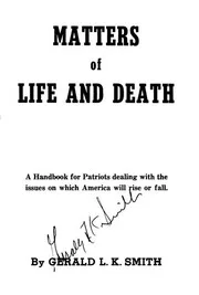 Matters Of Life And Death Gerald Smith nwo illuminati freemasons