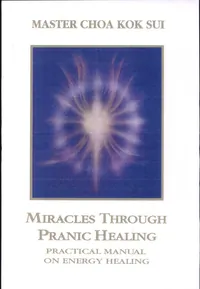 Miracles Through Pranic Healing