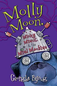 Molly Moon, Micky Minus, & the Mind Machine