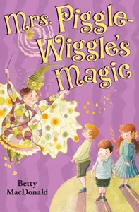 Mrs. Piggle-Wiggle's Magic