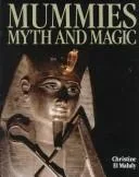 Mummies, myth, and magic in ancient Egypt