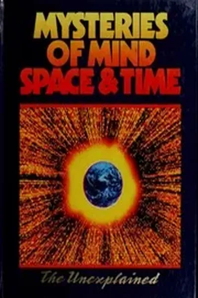 Mysteries Of Mind, Space & Time The Unexplained