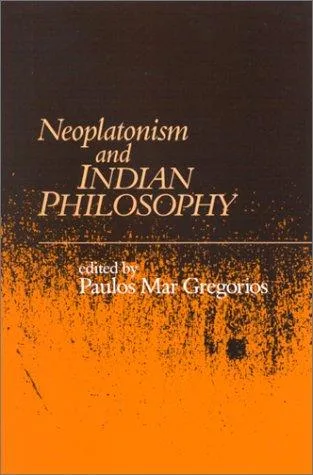 Neoplatonism and Indian Philosophy (Studies in Neoplatonism-Ancient and Modern, 9)