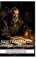 Nostradamus - Seher der Jahrhunderte