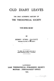 Old Diary Leaves: The Only Authentic History of the Theosophical Society