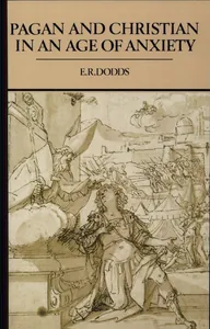 Pagan and Christian in an Age of Anxiety