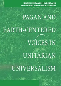 Pagan and Earth-Centered Voices in Unitarian Universalism