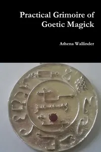 Practical Grimoire of Goetic Magick