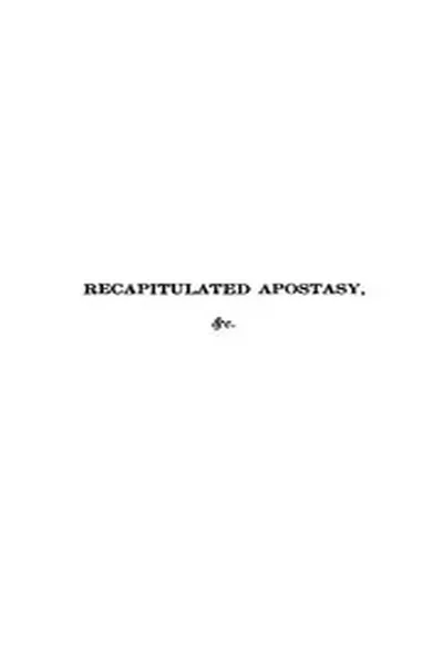Recapitulated Apostasy - For those who have Ears to Hear - Six Hundred and Sixty Six the Hidden Meaning by George Stanley Faber