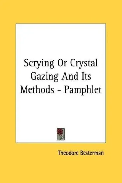Scrying Or Crystal Gazing And Its Methods - Pamphlet