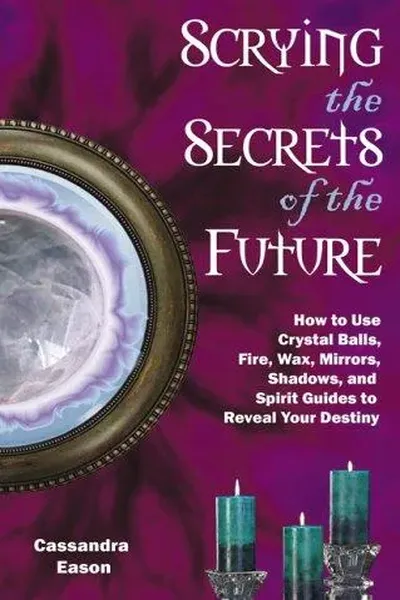 Scrying the Secrets of the Future